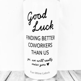 Wijnfles 'Good luck finding better coworkers than us'