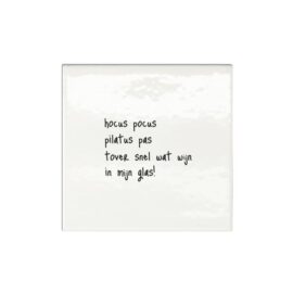 Tegeltje | Hocus pocus...wijn in mijn glas