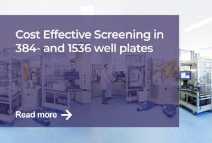Cost Effective Screening in 384- and 1536 well plates