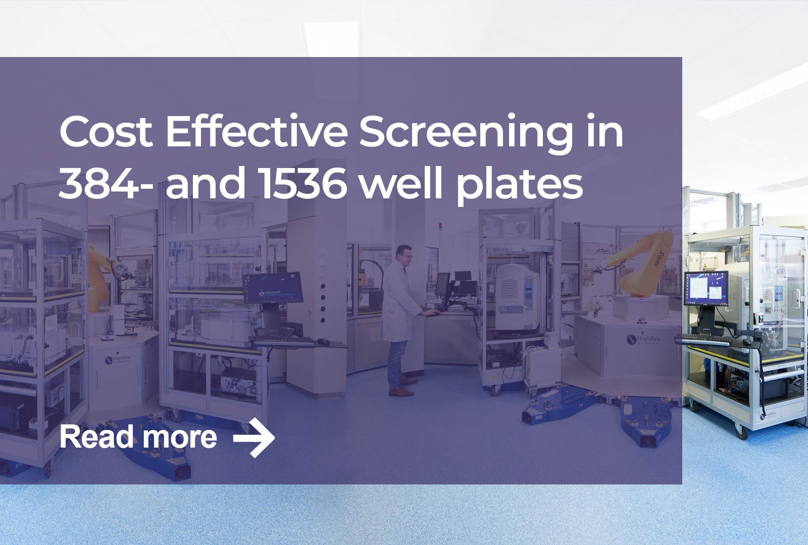 Cost Effective Screening in 384- and 1536 well plates