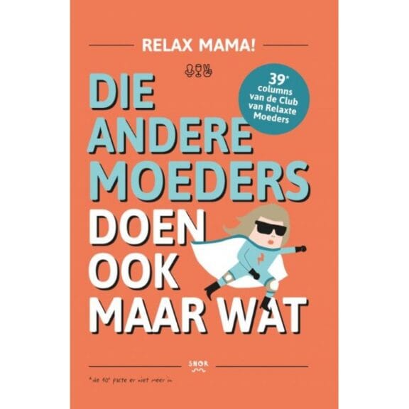 Die andere moeders doen ook maar wat - Relax mama
