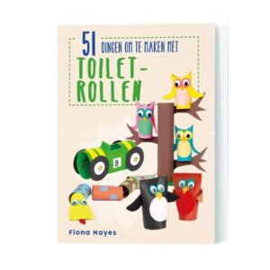 Fiona Hayes - 51 dingen om te maken met toiletrollen