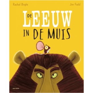 Rachel Bright - De leeuw in de muis