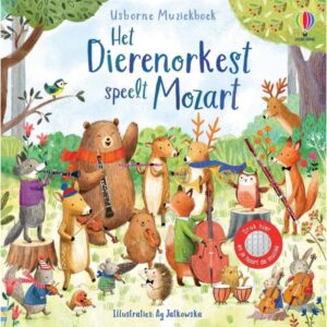 Usborne - Het dierenorkest speelt Mozart