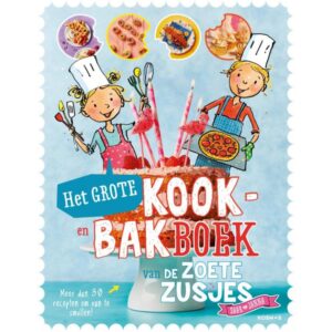 Kook- en bakboek van de Zoete Zusjes met leuke recepten voor kinderen, stap-voor-stap uitgelegd door Saar en Janna.