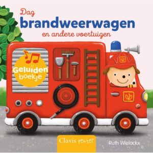 Clavis - Dag brandweerwagen en andere voertuigen (geluidenboekje)