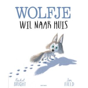 Rachel Bright - Wolfje wil naar huis